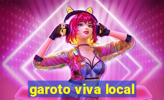 garoto viva local